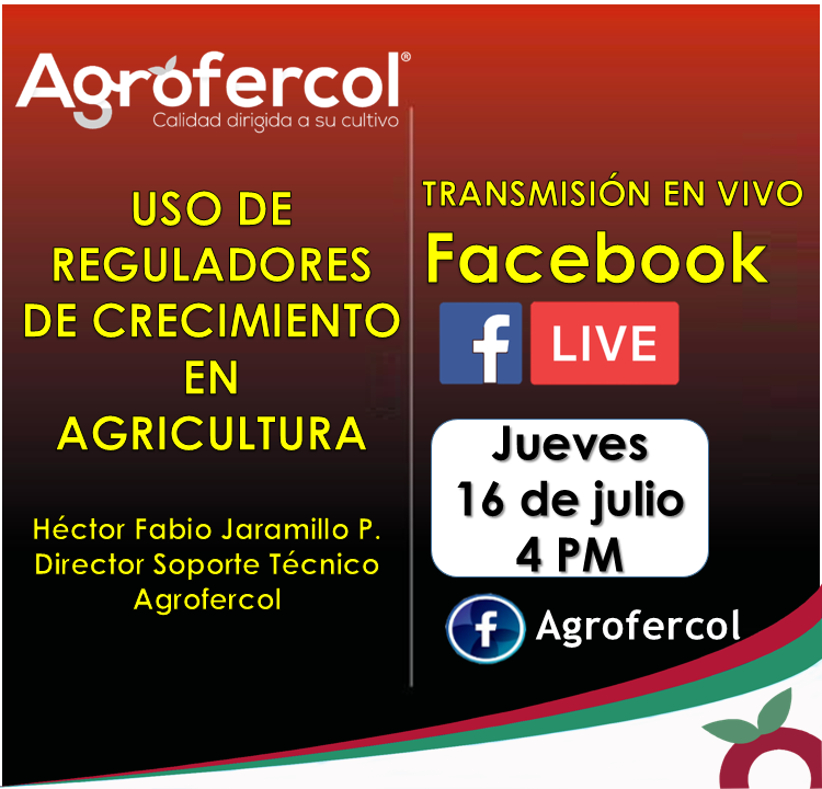 Facebook live Agrofercol: «Uso de reguladores de crecimiento en la agricultura»