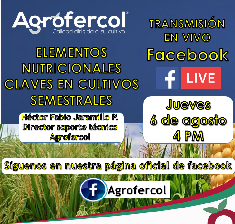 Facebook live Agrofercol: «Elementos nutricionales claves en cultivos semestrales»